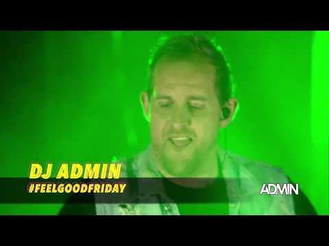 DJ Admin x Feelgoodfriday (Full live set)