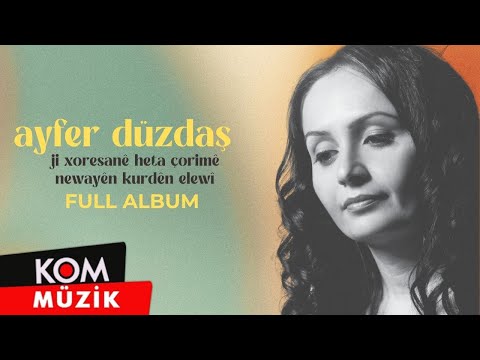 Ayfer Düzdaş - Ji Xoresanê Heta Çorimê Newayên Kurdên Elewî (Full Album) #KomMüzik​​​​ #KürtçeMüzik