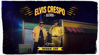 Elvis Crespo, J Lexis | Tatuaje (Live)