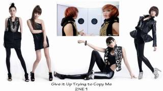 2NE1 - Give it Up Trying to Copy Me