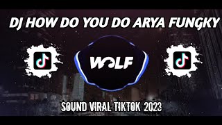 Download lagu DJ HOW DO YOU DO DJ MHMMD-G VIRAL TIKTOK ARYA FVNKY YANG KALIAN CARI TERBARU 2023 mp3