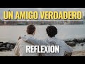Una Reflexión Para El Mejor Amigo Que Es La Amistad Verdadera Reflexiones De La Vida