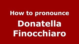 How to pronounce Donatella Finocchiaro