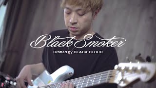 Video thumbnail for BLACK SMOKER meets Futoshi Sakai BETA J5 by BLACK CLOUD GUITAR PRODUCTS INC.