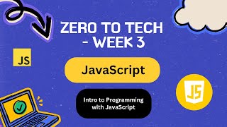 Zero to Tech Week 3 – Learn JavaScript Basics for Beginners | Free Tech Bootcamp