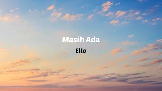 Download lagu Masih Ada - Ello ( Lirik ) mp3 Download lagu Masih Ada - Ello ( Lirik ) mp3