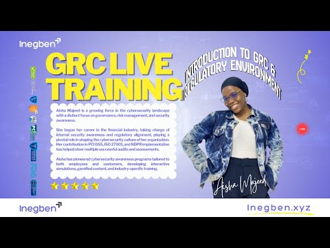 Introduction to GRC & Regulatory Environment | Cybersecurity Training | with Aisha Majeed