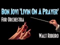 Bon Jovi 'Livin On A Prayer' For Orchestra ...