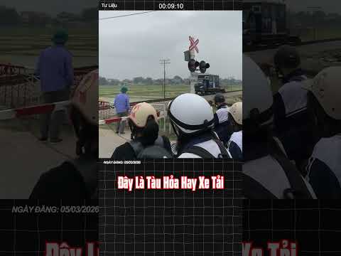 Đây Là Xe Tải Hay Tàu Hỏa !