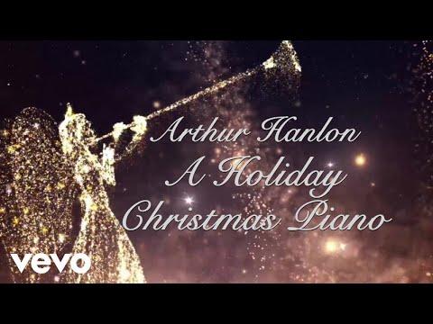 Arthur Hanlon - A Holiday Christmas Piano