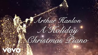 Arthur Hanlon - A Holiday Christmas Piano