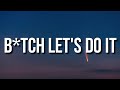 YoungBoy Never Broke Again B Tch Let S Do It Lyrics