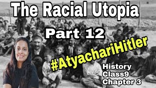 Part 12: The Racial Utopia | Nazism and the rise of Hitler | history | class 9