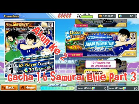 Gacha Step 1-6  Samurai Blue Part 3 Akun Ke 2 - Captain Tsubasa Dream Team
