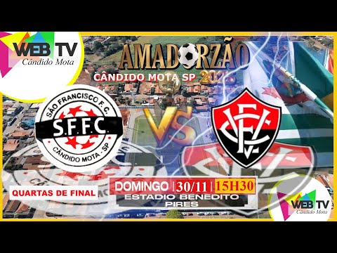 SÃO FRANCISCO X VITÓRIA | AMADORZÃO DE CÂNDIDO MOTA 2025 | QUARTAS DE FINAL | DATA 30 DE NOVEMBRO
