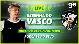 AO VIVO! GE VASCO ANALISA EMPATE COM O CRUZEIRO PELO BRASILEIRÃO #podcast | ge.globo