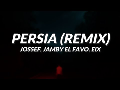 Jossef, Jamby El Favo, Eix - Persia (LETRA)