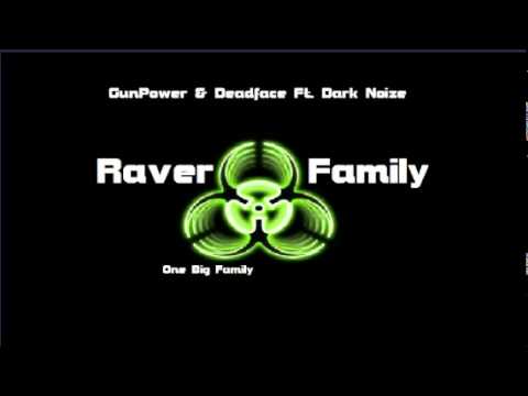 GunPower & DeadFace FT. Dark Noize - Raver Family