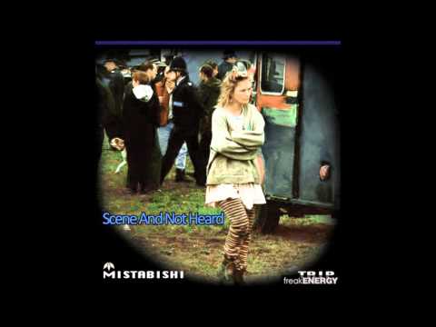 Mistabishi - Scene And Not Heard