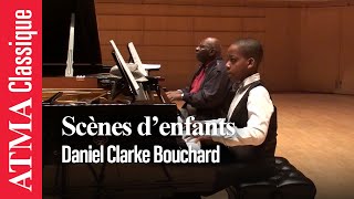 Daniel Clarke Bouchard - Scènes d'enfants