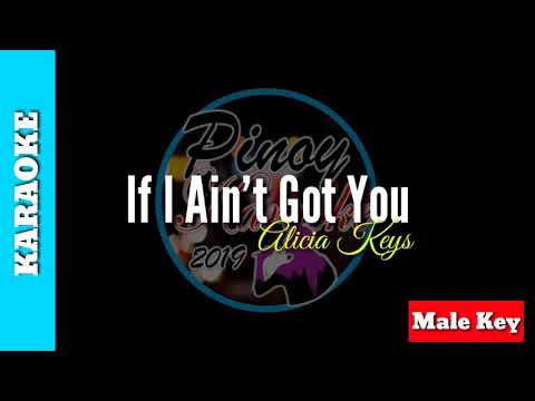 If I Ain't Got You by Alicia Keys (Karaoke : Male Key )