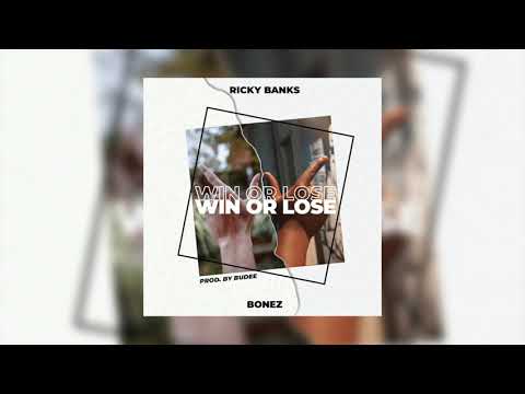 Ricky Banks x Bonez - Win or Lose (Prod. By Budee) (Official Audio)