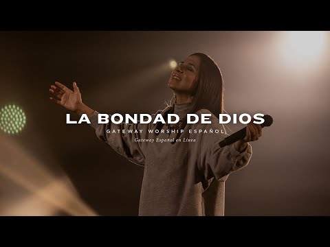 La Bondad de Dios | con Becky Collazos y Gateway Worship Español