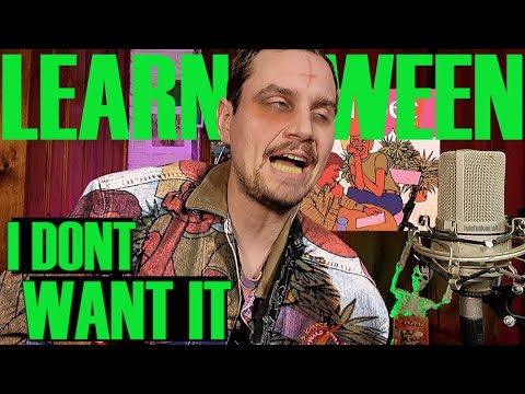 Learn 2 Ween - I Don't Want It