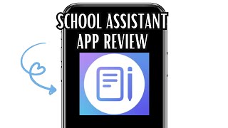 SCHOOL ASSISTANT APP REVIEW - IS IT WORTH IT (EXPLAINED)