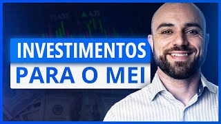 💰INVESTIMENTOS Para o MEI | Cuidados Essenciais e Dicas Sobre Como e Onde Investir