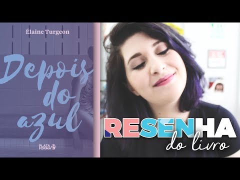 A TRISTEZA EM DEPOIS DO AZUL, de  Élaine Turgeon | Pausa Para Um Café