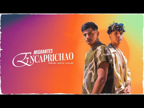 MIGRANTES | Encaprichao [Official Video]