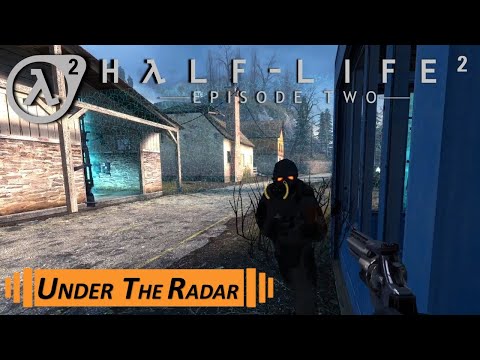 Half-Life 2: Episode Two - Chapter 5: Under the Radar (Walkthrough)