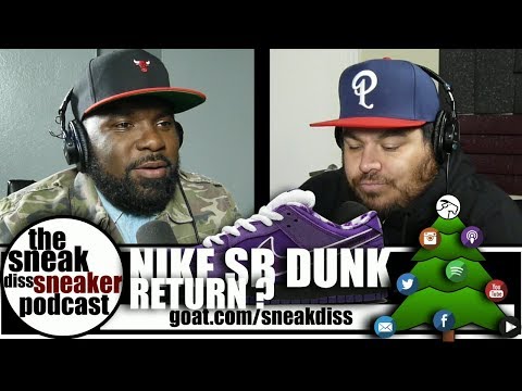 The Sneak Diss Podcast Episode 138 – Complex Top 10 Sneakers of 2018, Yeezy Tweets, Nike SB Dunk,