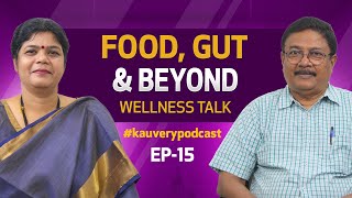 Food, Gut & Beyond | Wellness Talk | Kauvery Podcast | Episode - 15 | Kauvery Hospital Chennai