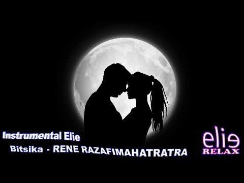 ElieRelax  Instrumental Elie -  Bitsika   Rene Razafimahatratra