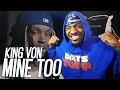 VON REALLY LIVED HIS RAPS! | King Von - Mine Too (REACTION!!!)