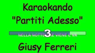 Karaoke Italiano - Partiti Adesso - Giusy Ferreri ( Testo )