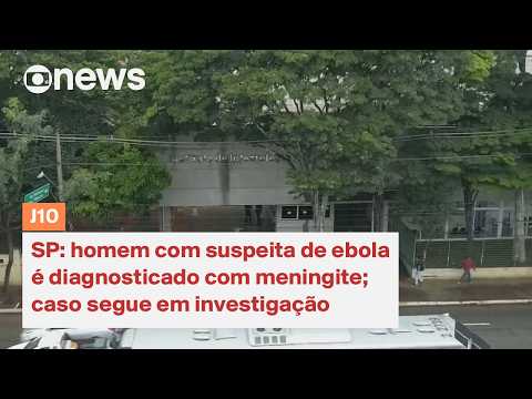 SP: homem com suspeita de ebola é diagnosticado com meningite; caso segue em investigação