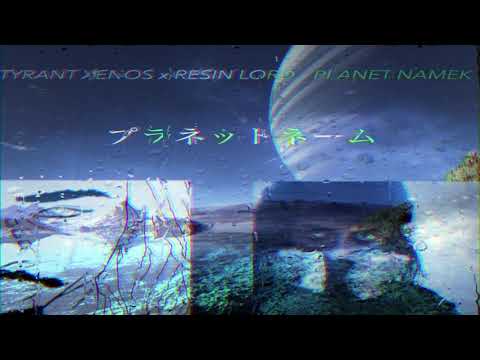 TYRANT XENOS x RESIN LORD - PLANET NAMEK (PROD . BY: RESIN LORD)