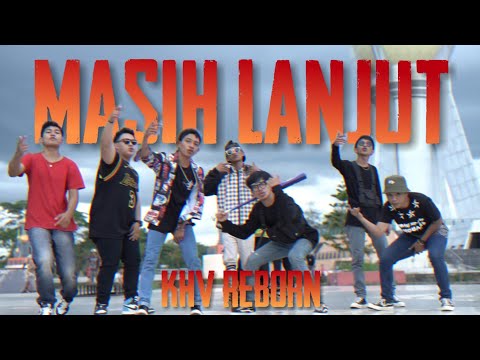 KHV Reborn - Masih Lanjut (Official Music Video)