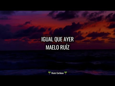 Igual Que Ayer - Maelo Ruíz (Letra/Lyrics)