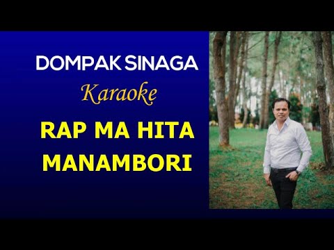 DOMPAK SINAGA - RAP MA HITA MANAMBORI KARAOKE (LIRIK)