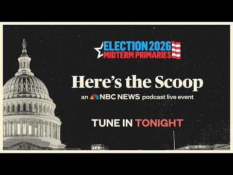 Watch: 'Here's the Scoop' live with primary results analysis from NBC News team