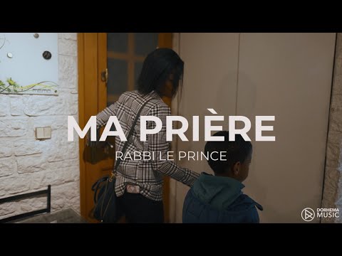 Ma Prière - Rabbi Le Prince (CLIP OFFICIEL)