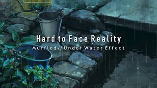 Download lagu Hard to Face Reality SLOWED [Muffled / Underwater Effect] 🎧🔊 mp3