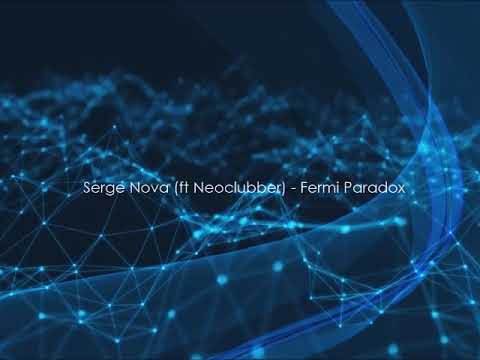 Serge Nova (ft Neoclubber) - Fermi Paradox