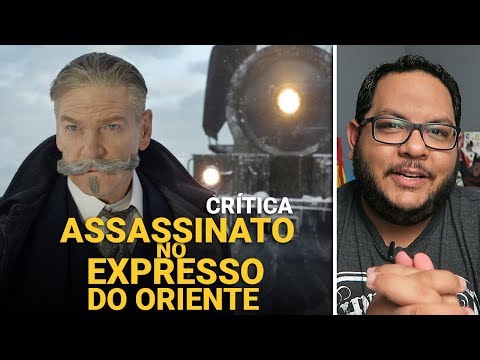 ASSASSINATO NO EXPRESSO DO ORIENTE (2017) | Crítica