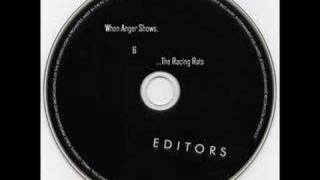 The Editors - When Anger Shows &amp; The Racing Rats