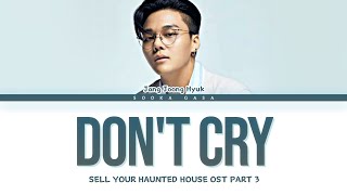 Download lagu Jang Joong Hyuk - 'Don’t Cry' (Sell Your Haunted House OST Part 3) Lyrics (Han/Rom/Eng) mp3